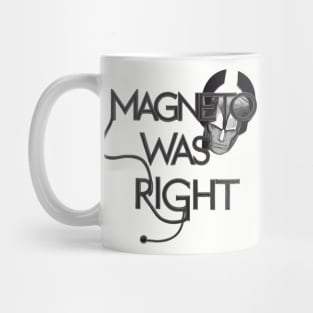 Magneto Was Right Mug